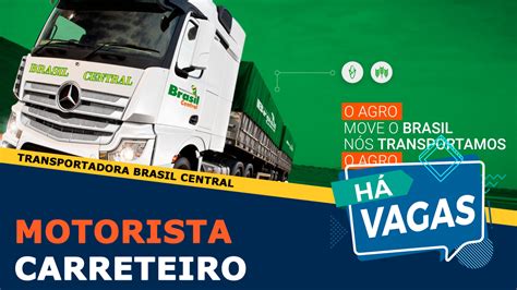 Transportadora Brasil Central Abre Vagas Para Motorista Carreteiro