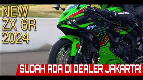 New Kawasaki Ninja ZX 6R 2024 Resmi Diluncurkan Harga Bikin Kaget