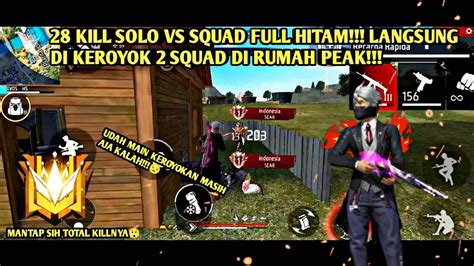 28 Kill Solo Vs Squad Full Hitam Langsung Di Keroyok 2 Squad Di