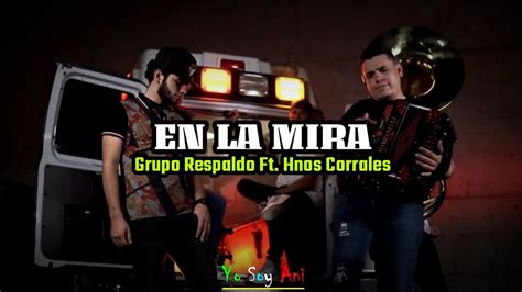 En La Mira Video Lyric Grupo Respaldo Ft Hermanos Corrales 2022