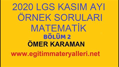 Meb Lgs Örnek Soru Çözümleri 2020 Kasım Ayı Matematik 2 Bölüm Ömer