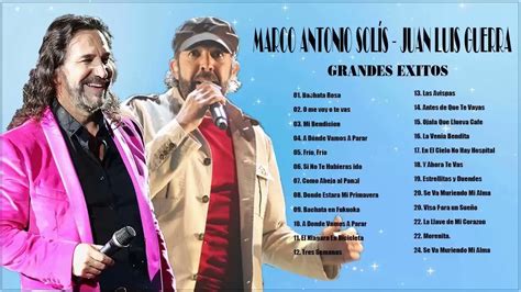 MARCO ANTONIO SOLIS Y JUAN LUIS GUERRA EXITOS SUS MEJORES CANCIONES