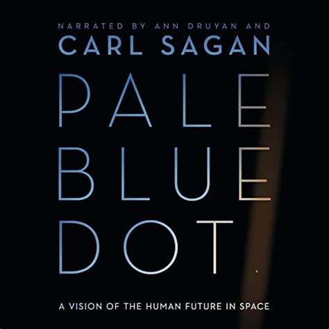 Pale Blue Dot: A Vision of the Human Future in Space (Audible Audio ...