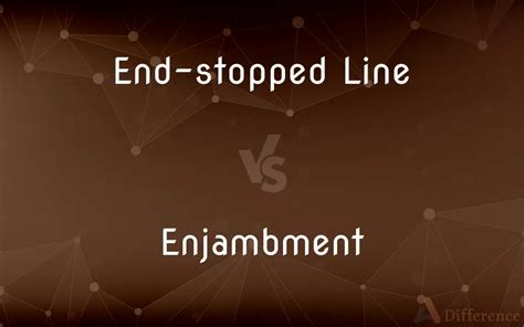 End-stopped Line vs. Enjambment — What’s the Difference?