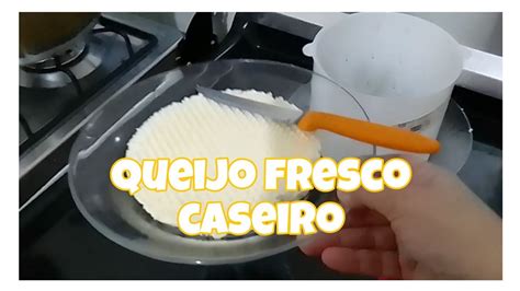 Queijo Fresco Caseiro Simples Fácil E Delicioso Youtube