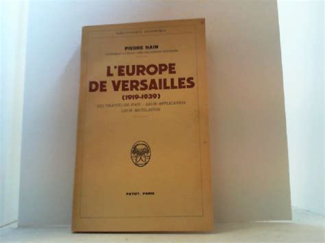 Leurope De Versailles 1919 1939 By Rain Pierre 1945