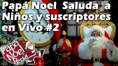 SALUDO DE PAPA NOEL PARA TODOS YouTube