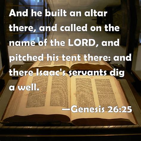 Genesis 2625 And He Built An Altar There And Called On The Name Of