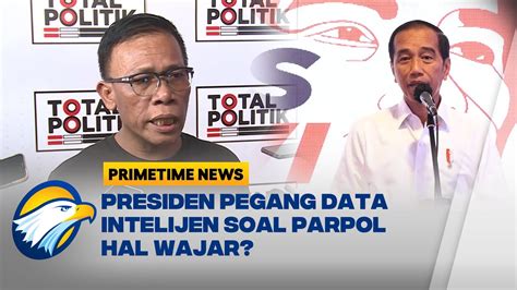 Presiden Pegang Data Intelijen Parpol Hal Yang Wajar Youtube