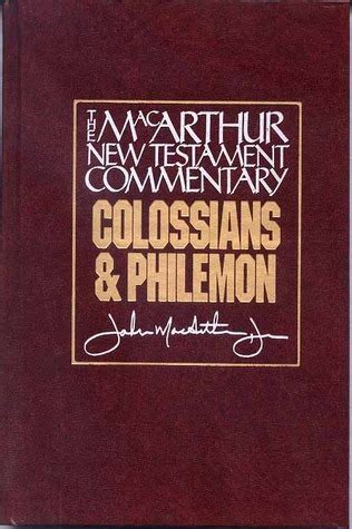Colobians And Philemon Macarthur New Testament Commentary John F Macarthur