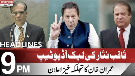 Pm Imran S Huge Order Over Saqib Nisar Audio Leaked Headlines Pm