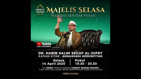 Live Streaming Majelis Selasa Habib Dr Salim Segaf Al Jufri 14 April