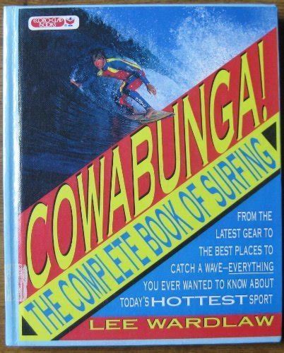 COWABUNGA! COMPLETE BOOK OF SURFING By Lee Wardlaw *Excellent Condition* 9780380759965 | eBay