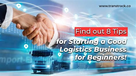 8 Tips For Starting A Good Logistics Business For Beginners