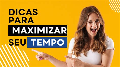 5 Dicas Para Maximizar Seu Tempo Desvendando O Segredo Da Rotina Diária Youtube