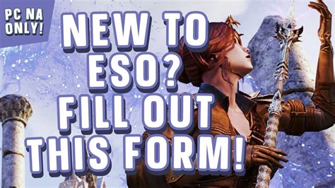 New To Eso Fill Out This Form Fast For Free Items Eso Pc Na New