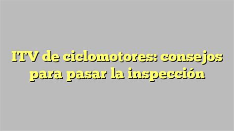 ITV de ciclomotores consejos para pasar la inspección