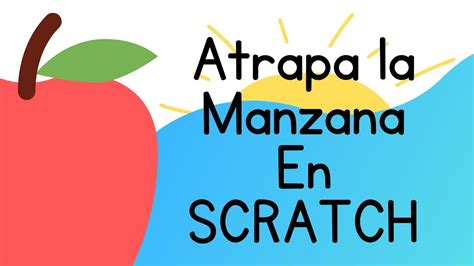 Atrapa La Manzana En SCRATCH YouTube