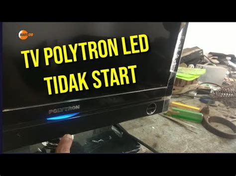 Tv Polytron LED Tidak Mau Start YouTube