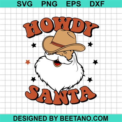 Howdy Cowboy Santa Svg Archives Hight Quality Scalable Vector Graphics