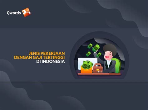 Jenis Pekerjaan Dengan Gaji Tertinggi Di Indonesia Qwords Blog