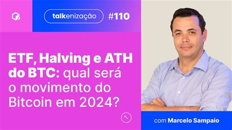 Etf Halving E Ath Do Btc Qual Ser O Movimento Do Bitcoin Em