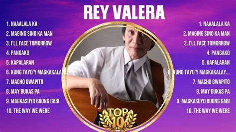 Rey Valera Greatest Hits Full Album Top 10 OPM Biggest OPM Songs Of