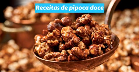 Veja As Melhores Receitas De Pipoca Gourmet Doce Para Fazer Em Casa