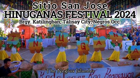 SITIO SAN JOSE HINUGANAS FESTIVAL 2024 BRGY KATILINGBAN TALISAY