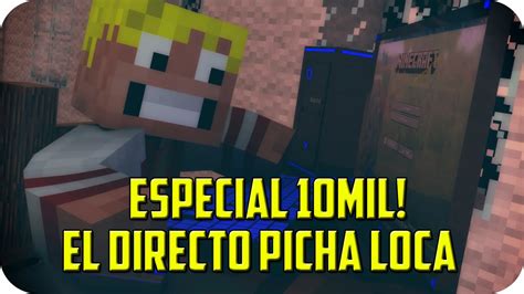 Especial Mil El Directo Picha Loca Youtube