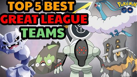 Top 5 Best Teams In Great League Pokemon Go Battle League 2023 Youtube