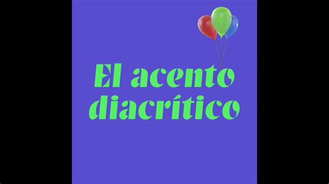 4o Grado El Acento Diacrítico Youtube