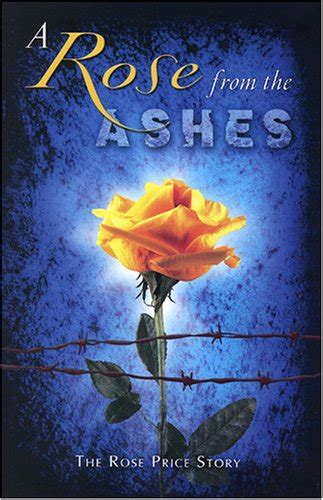 A Rose from the Ashes by Price, Rose; Spivak, Talbot; Weinberg, Stan ...