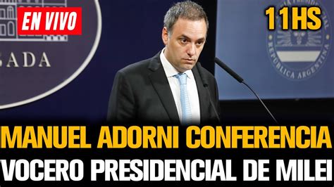 MANUEL ADORNI EN VIVO CONFERENCIA DE PRENSA VOCERO DE JAVIER MILEI