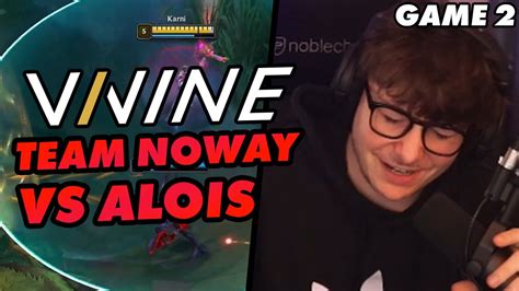 TEAM NOWAY VS TEAM ALOIS VININE CUP SCRIMS Game 2 YouTube