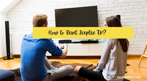 How To Reset Sceptre Tv Reset And Restart Guide