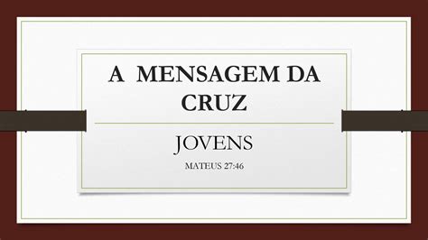 A Mensagem Da Cruz Mateus Esbo O De Prega O