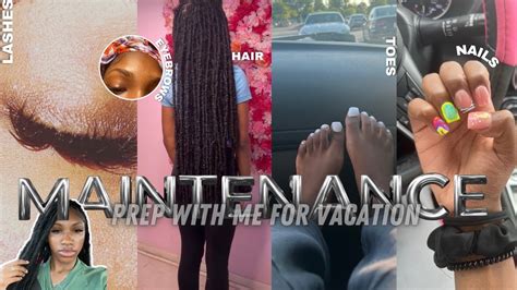 Maintenance Vlog Prep With Me For Vacation Nails Hair Lashes More