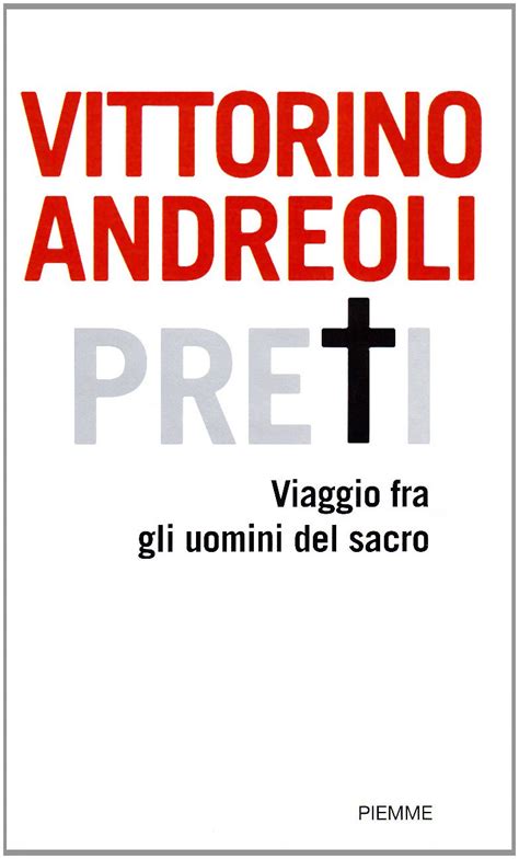 Preti Viaggio Fra Gli Uomini Del Sacro Andreoli Vittorino Amazon