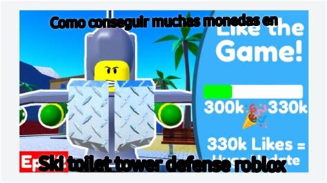 Como Conseguor Muchas Monedas En Ski Toilet Tower Defense Roblox F Cil