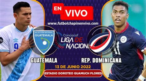 Dónde Ver Guatemala Vs República Dominicana En Vivo Online Gratis