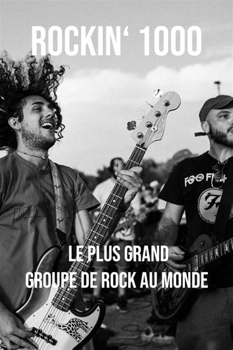 Rockin 1000 Le Plus Grand Groupe De Rock Au Monde 2020 The Movie