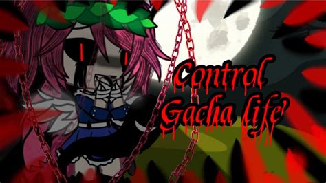 Control Gacha Life Glmv Music Video Youtube