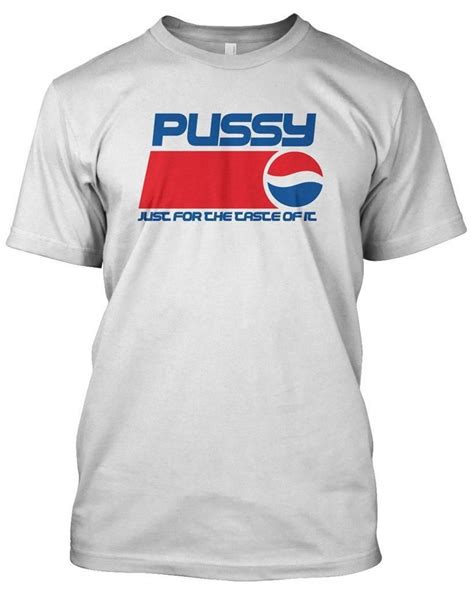 Pussy Just For The Taste Tshirt Pepsi Slogan Funny Stag Party T Fancy Dress Be T Shirts