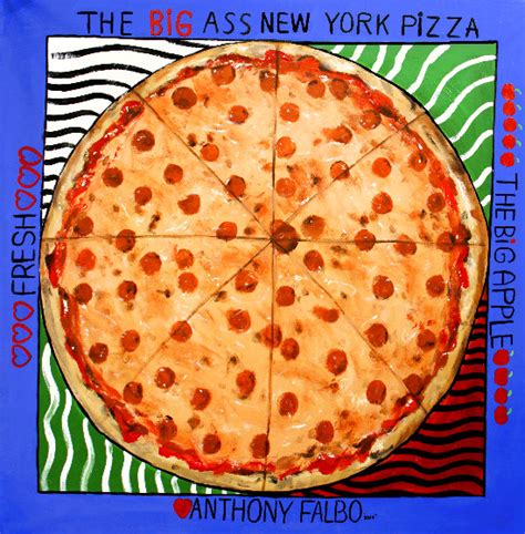 Big Ass New York Pizza 2014 Oil On Canvas 50x50 By Anthony Falbo For