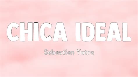 Chica Ideal Ft Guaynaa Sebastian Yatra Lyrics Video YouTube