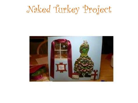 Ppt Naked Turkey Project Due Date Powerpoint Presentation