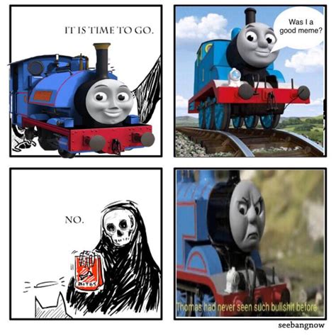 Thomas has seen everything : r/memes