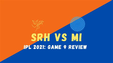 Mi Vs Srh Ipl 2021 Match 9 Review Can Anybody Challenge Mumbai Indians Broken Cricket Dreams