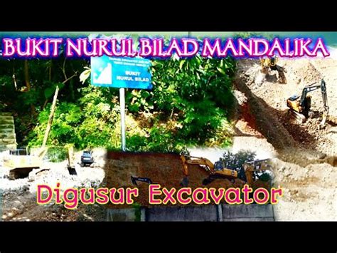 Bukit Nurul Bilad Mandalika Digusur Excavator YouTube